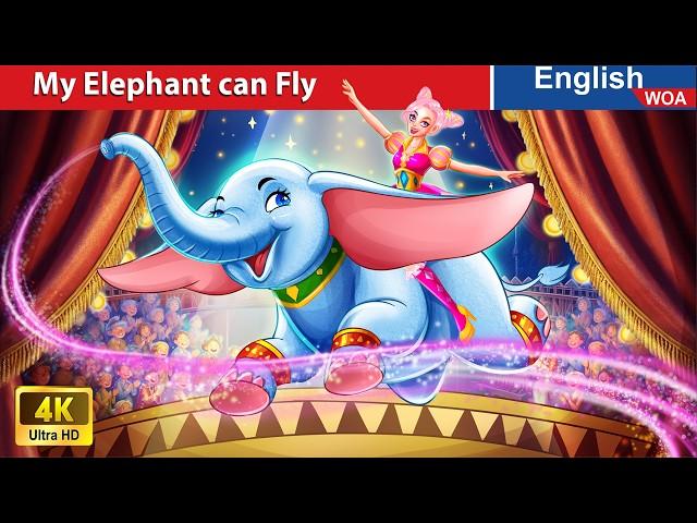 The Circus Miracle: My Elephant can Fly  Bedtime Stories  Fairy Tales @WOAFairyTalesEnglish