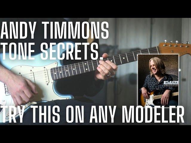 Andy Timmons Tone Secrets - How To Dial In Your Modeler to get Close to the Master!