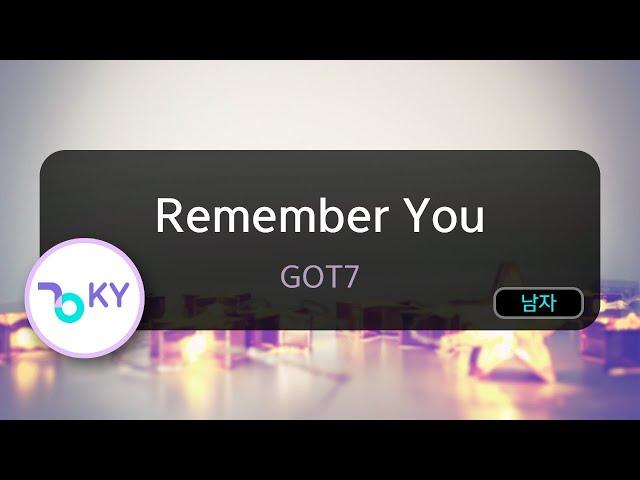 Remember You - GOT7 (KY.92014) / KY KARAOKE