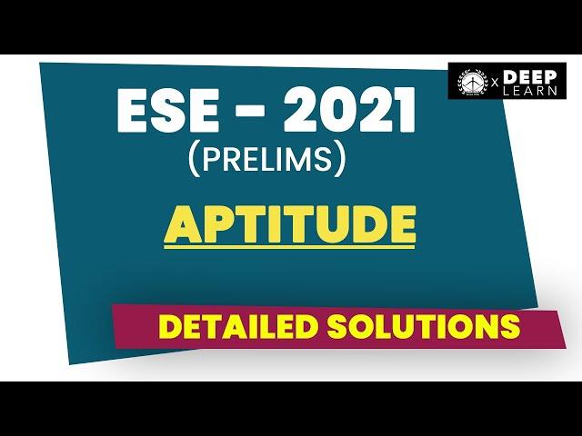 ESE 2021 - Prelims | Detailed Solutions of Aptitude | ACE Engineering Academy | DeepLearn