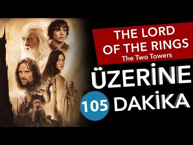  LOTR: The Two Towers - Üzerine 105 Dakika - Sinema Günlükleri Bölüm #52