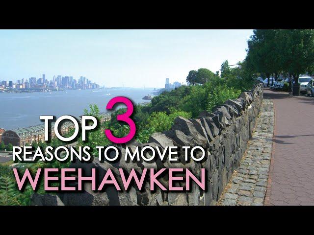 TOP 3 Reasons To Move To WEEHAWKEN, NJ