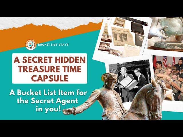 A Secret Hidden Treasure Time Capsule: A Bucket List Item for the Secret Agent in you!