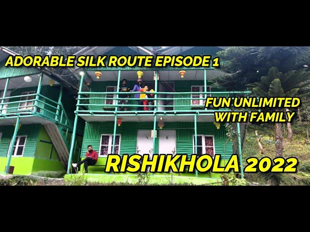 ADORABLE SILK ROUTE | EPISODE 1 | NJP TO RISHIKHOLA | EAST SIKKIM | RISHI RIVER RESORT | FAMILY FUN