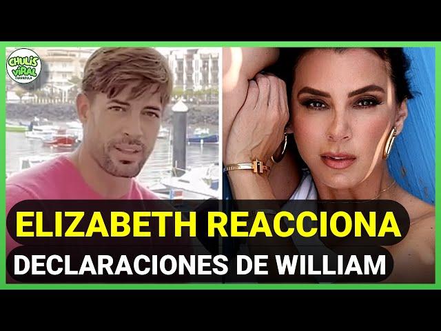 Elizabeth Gutiérrez REACCIONA a DECLARACIONES de William Levy