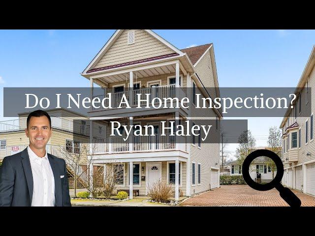 Do I Need A Home Inspection In Maryland? Real Estate Tips From Ryan Haley