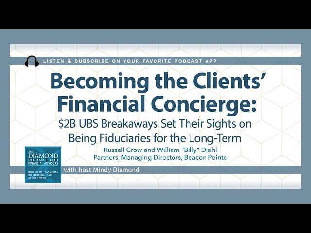 Becoming the Clients’ Financial Concierge: $2B UBS Breakaways Set Their Sights on Being Fiduciaries