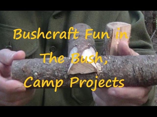 Bushcraft Fun in the Bush, Camp projects