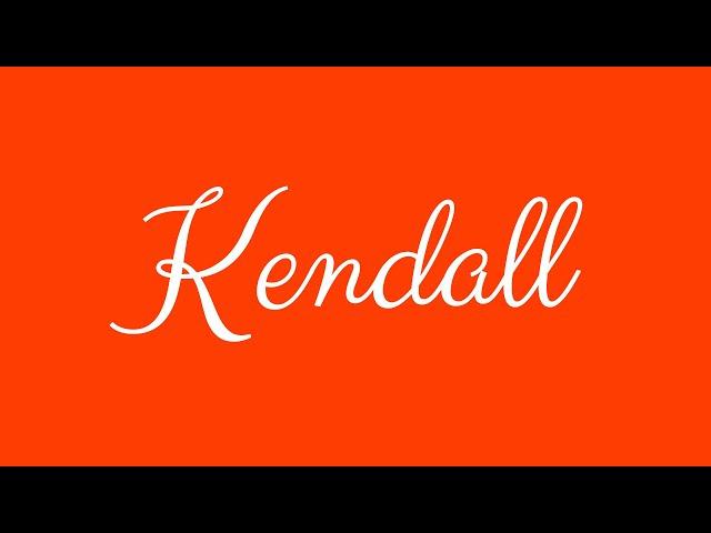 Learn how to Sign the Name Kendall Stylishly in Cursive Writing