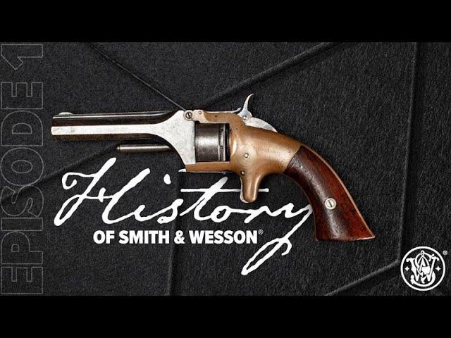 The History of Smith & Wesson® | Episode 1