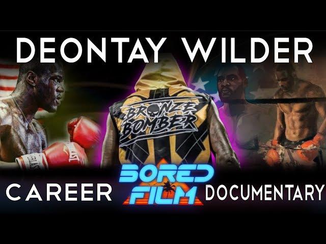 Deontay Wilder - An Original Bored Film Documentary