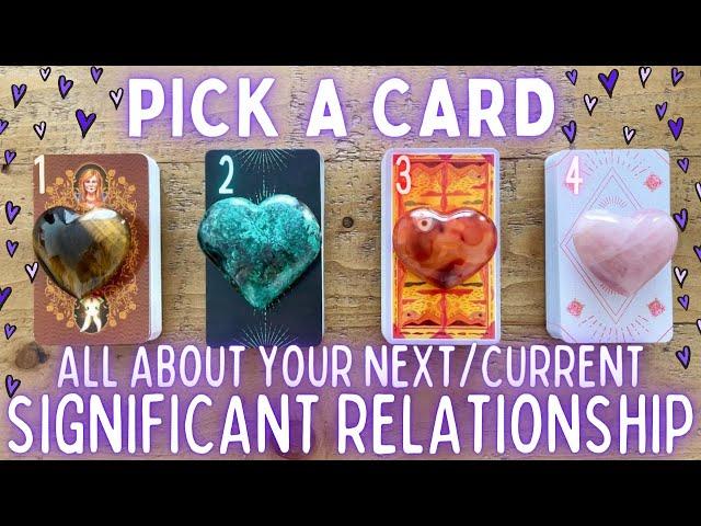 All About Your Next or Current Significant Relationship️ PICK A CARDIn-Depth Love Tarot Reading