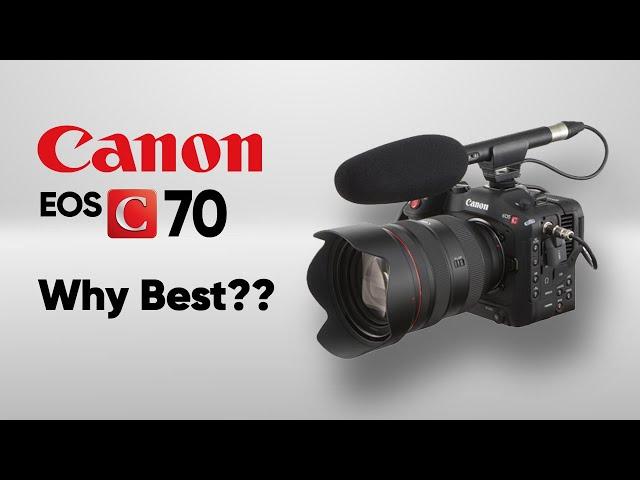 Why Canon C70 Best Cinema Camera for Indie Filmmaker?