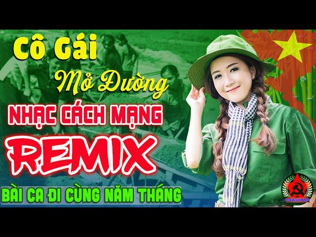 27/7 Mở Thật To Lk Nhạc Cách Mạng Tiền Chiến Remix Cực Hay, Bài Ca Đi Cùng Năm Tháng - Thanh Huyền