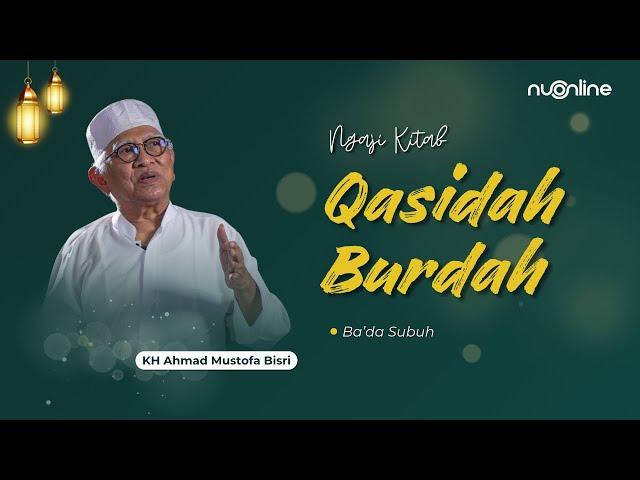  [ LIVE ] #04 Kitab Qasidah Burdah - KH Ahmad Mustofa Bisri | Ngaji Ramadhan 2025