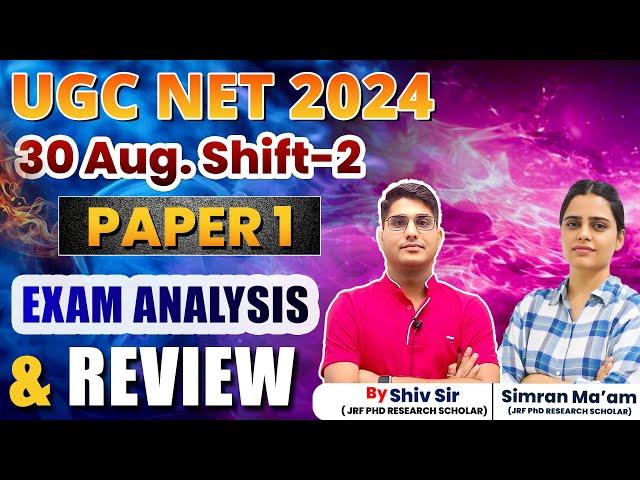 UGC NET 2024 EXAM ANALYSIS & REVIEW (30th Aug. Shift-2) | UGC NET PAPER 1 | #ugcnetanswerkey2024