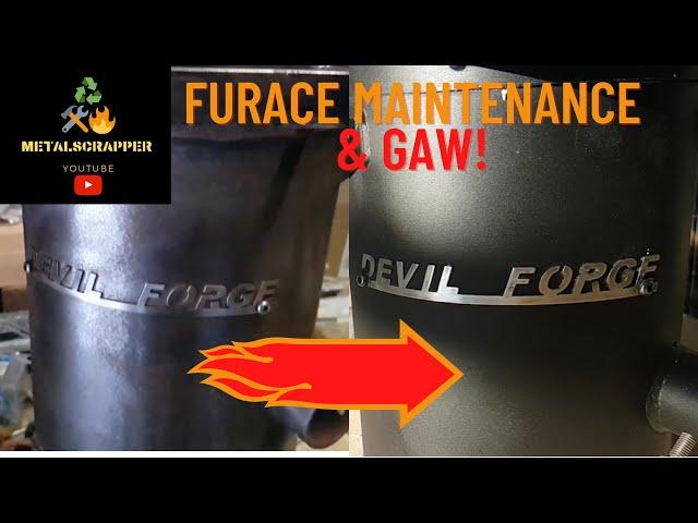 Furnace maintenance and GAW - Devil Forge