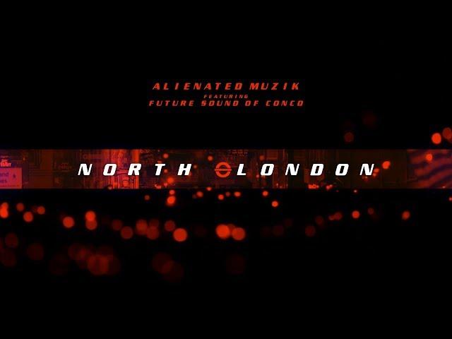 Alienated Muzik - North London (feat. FSOC) [official visual]