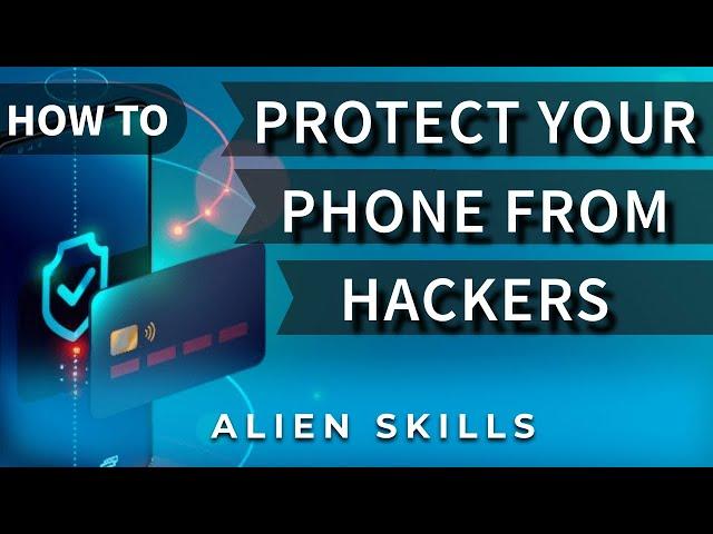 How to Keep Your Phone Safe and Secure From Hacking and Hackers