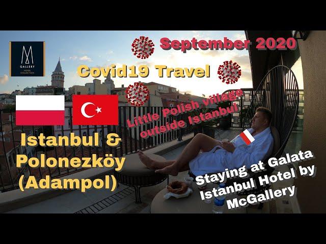 Covid19 Travel: Istanbul & Polonezköy (Adampol) - Polish village in Turkey