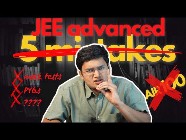 5 WORST Mistakes In JEE Advanced | Best IIT 2024 Motivation & Strategy @realnishantjindal