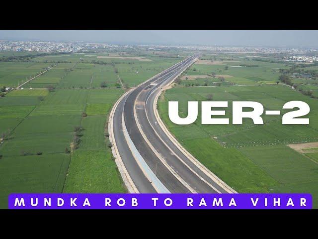 UER-2 Update | Mundka ROB to Rama Vihar | Ready Roads of UER-2