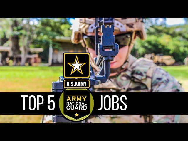 Top 5 Jobs - Army/Army National Guard/Army Reserve