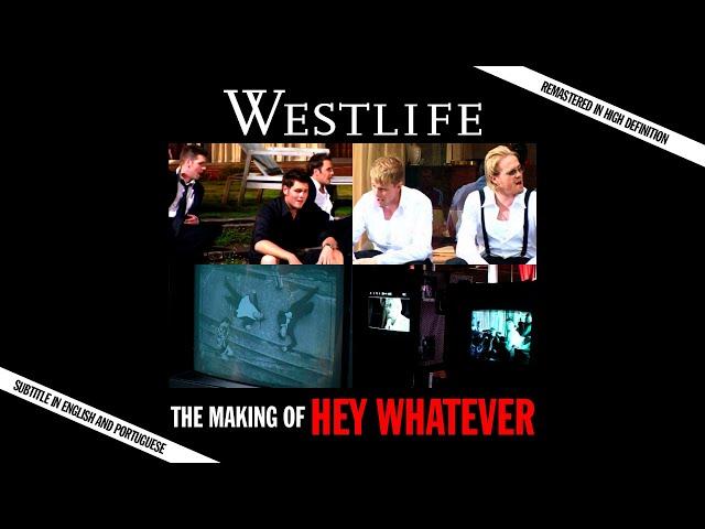 Westlife - The Making of "Hey Whatever" Music Video