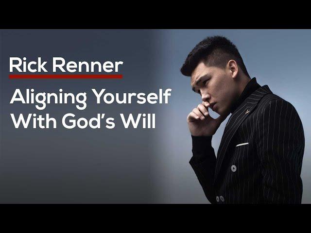 Aligning Yourself With God’s Will — Rick Renner