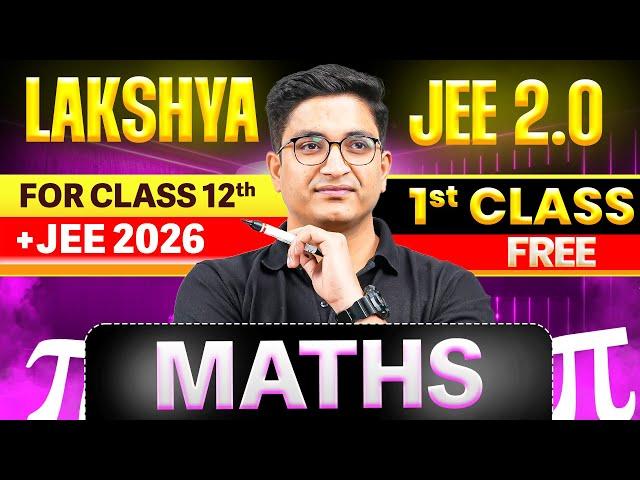 1st Class of MATHS by Sachin Sir || Lakshya JEE 2.0 2026 Batch 