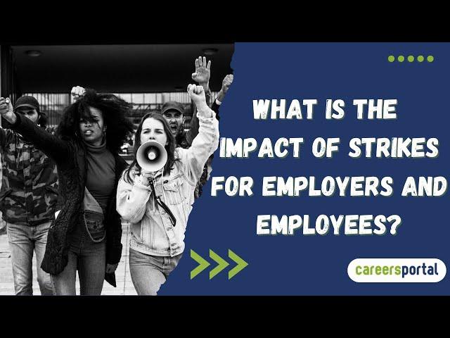 What Is The Impact Of Strikes For Employers And Employees | Careers Portal