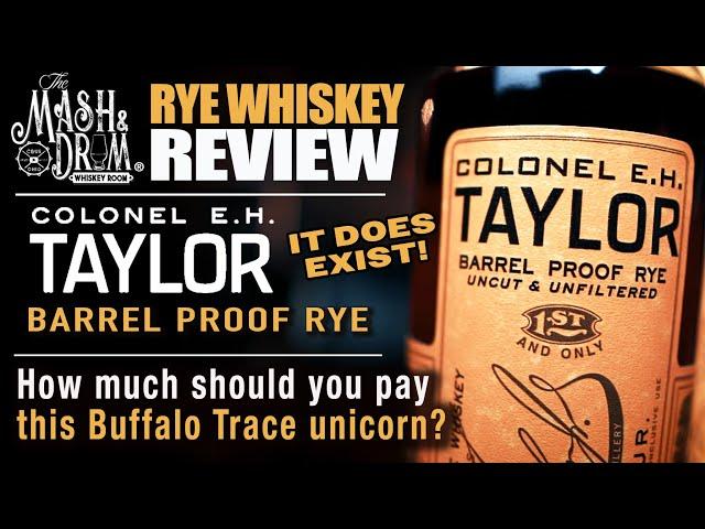 Colonel EH Taylor Barrel Proof Rye Whiskey Review