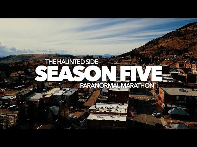 The Haunted Side | Season Five | Paranormal Marathon