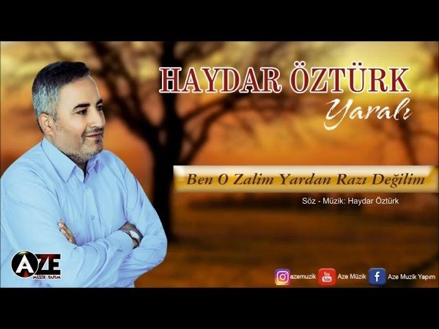 Haydar Öztürk - Ben O Zalim Yardan Razıdeğilim (2017 © Aze Müzik )