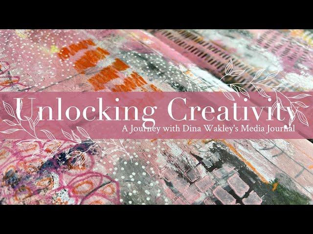 Unlocking Creativity: A Journey with Dina Wakley's Media Journal