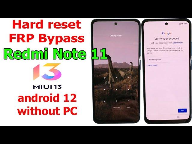 Xiaomi Redmi Note 11 Miui 13 Android 12 How to Hard reset/FRP Bypass/Google Account Lock  without PC