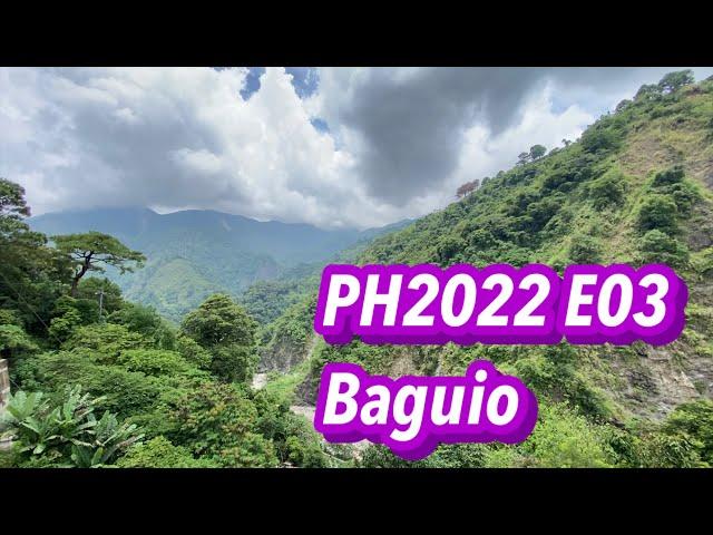 PH2022 E03 | Baguio