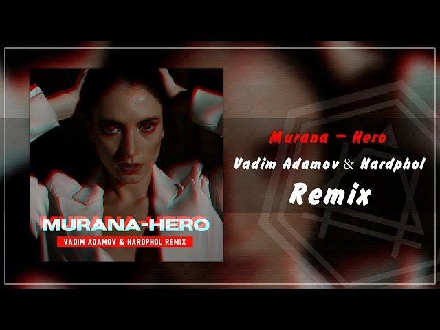 Murana - Hero (Vadim Adamov & Hardphol Remix)