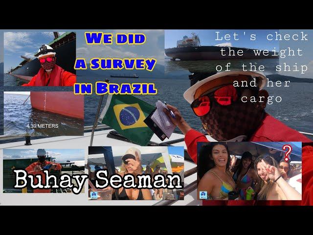 WE DID A SURVEY IN BRAZIL | BRAZIL IS BEAUTIFUL | LIFE AT SEA | SEAMAN VLOG S2Ep06