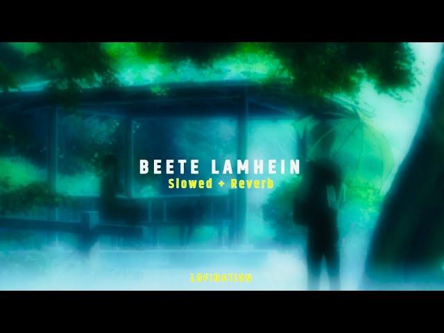 BEETE LAMHEIN[ Slowed+Reverb] | K.K , Mithoon , Emran Hashmi | Bollywood Lofi | LOFINATION