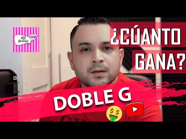 ¿CUANTO GANA DOBLE G EN YOUTUBE? | ¿CUANTO GANAN LOS YOUTUBERS? | DOBLE G