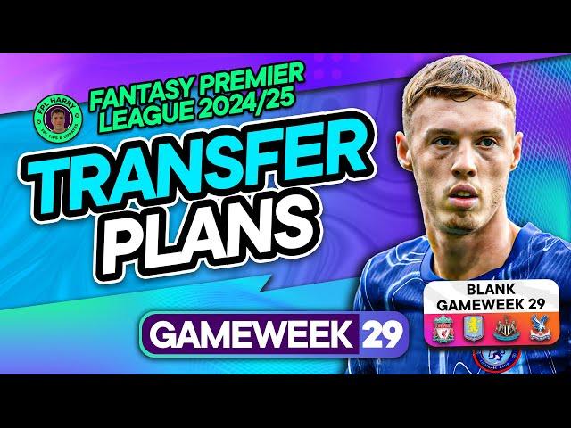 MY FPL GW29 TRANSFER PLANS ️ Blank Gameweek! 6 Player OUT  | Fantasy Premier League Tips 2024/25