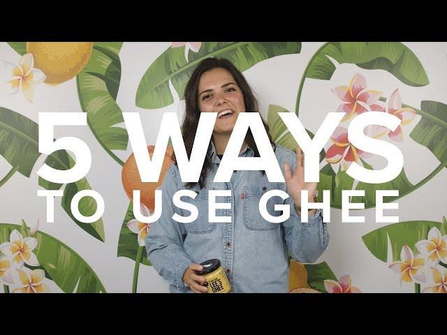 5 Ways to Use Ghee | #5things5WAYS