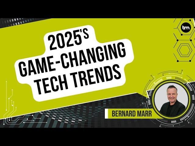 2025's Game Changing Tech Trends