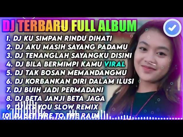 DJ TIKTOK TERBARU 2021 DJ KU SIMPAN RINDU DIHATI FULL BASS TERBARU