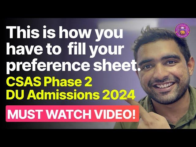 How to fill preference sheet | CSAS Phase 2 | DU admissions 2024!