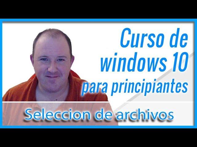 11. Curso básico de Windows 10 ⭐ Diferentes métodos para seleccionar archivos - 2024 ⭐