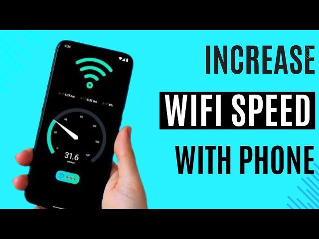 Increase WiFi Internet Speed With Phone - Fast Internet Speed