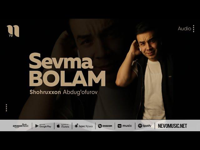 Shohruxxon Abdug'ofurov - Sevma bolam (audio 2022)