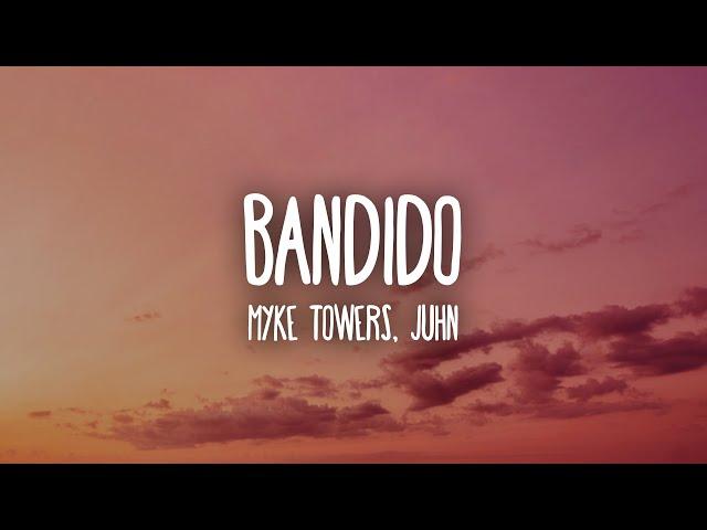 Myke Towers, Juhn - Bandido (Letra/Lyrics)